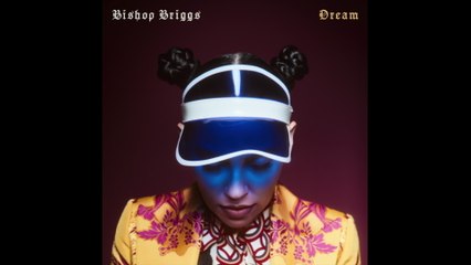 Bishop Briggs - Dream