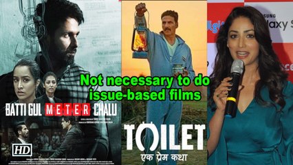Yami Gautam: It's not necessary to do issue-based films