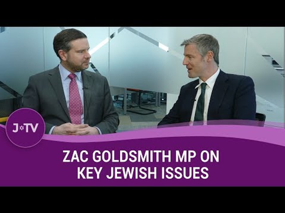 Zac Goldsmith MP on key Jewish issues | Current Affairs | J-TV