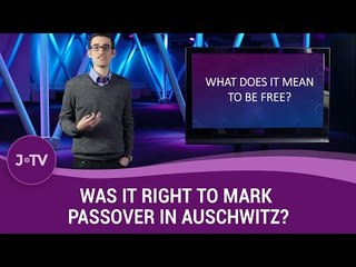 Was it right to mark Passover in Auschwitz? | Jewish Wisdom | J-TV