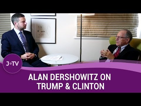 Alan Dershowitz on Donald Trump and Hillary Clinton (6) | J-TV