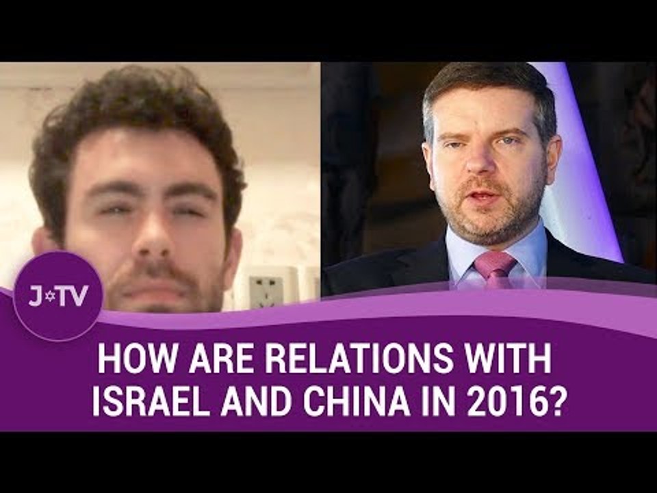 How are relations with Israel and China in 2016? | Current Affairs | J-TV