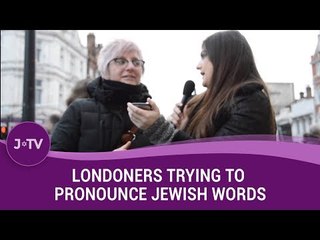 Londoners trying to pronounce Jewish Words