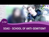 SOAS - School of Anti-Semitism? | J-TV