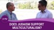Does Judaism support multiculturalism? | Jewish Wisdom | J-TV