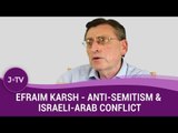 What role does anti-semitism play in Israeli-Arab conflict? - Historian Efraim Karsh