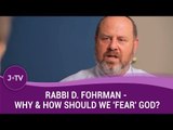 Rabbi D. Fohrman - Why & How Should We 'Fear' God? (3)