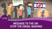 MESSAGE TO THE UNITED NATIONS: STOP THE ISRAEL BASHING