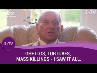 Ghettos, Tortures, Mass Killings - I Saw It All.