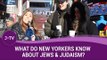 What do New Yorkers know about Jews & Judaism?   