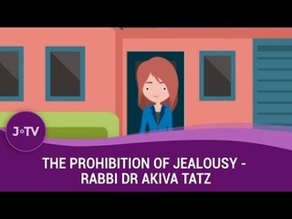 The Prohibition of Jealousy - Rabbi Dr Akiva Tatz