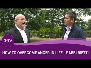 How to Overcome Anger in Life - Rabbi Rietti