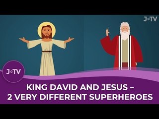 King David and Jesus - 2 Very Different Superheroes