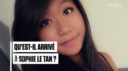 Qu'est-il arrivé à Sophie Le Tan, l'étudiante disparue ?