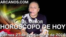 EL MEJOR HOROSCOPO DE HOY ARCANOS Viernes 21 de Septiembre de 2018