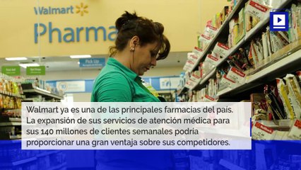 Walmart quiere proporcionar "precios bajos todos los días" para la atención médica