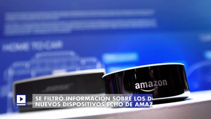 Se filtró información sobre los dos nuevos dispositivos Echo de Amazon