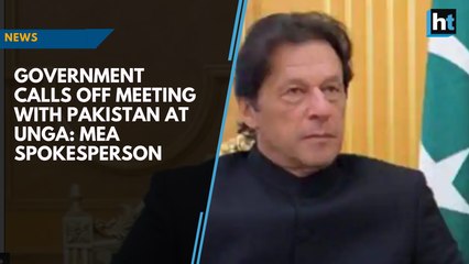 Government calls off meeting with Pakistan at UNGA: MEA Spokesperson