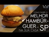 Aprenda a receita do melhor hambúrguer de SP