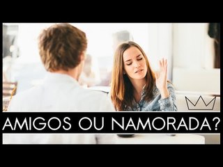 AMIGOS e NAMORADAS: como equilibrar?