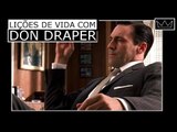 6 lições de vida com DON DRAPER de 