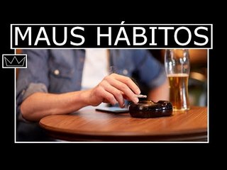 Como superar os MAUS HÁBITOS de forma simples