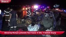 Aksaray-Konya yolunda feci kaza