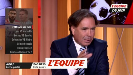«Il n'y a qu'en France qu'on n'arrive pas à canaliser 1000 supporters» - Foot - Extrait - EDS