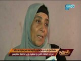 على هوى مصر - مأساة أسرة طردت من منزلها بحي الخليفة منذ خمس سنوات بعد خلاف مع أحد العائلات