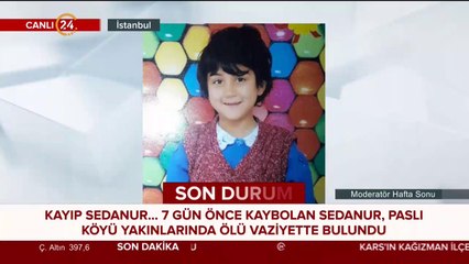 Sedanur’un cansız bedeni bulundu