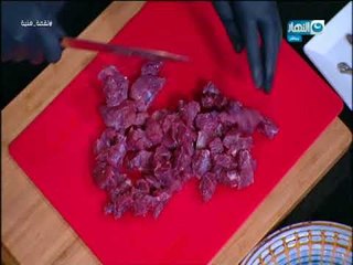 لقمة هنية - طاجن لحمة جملى بالمكرونة -  كبده و قوانص مع الارز - طاجن لوبيا اللحمة