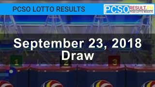PCSO Lotto Results Today September 23, 2018 (6/58, 6/49, Swertres, STL & EZ2)