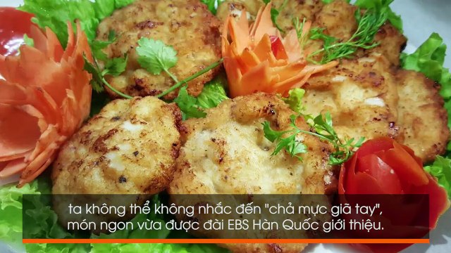 Chả mực giã tay của Hạ Long, món ngon đặc biệt tới độ năm lần bảy lượt lên truyền hình quốc tế