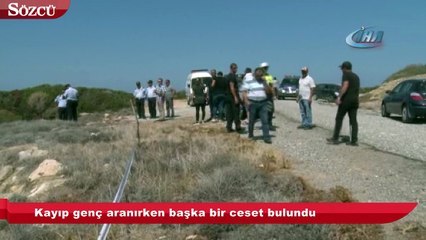 Kayıp genç aranırken başka bir ceset bulundu