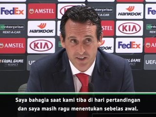 Emery Memilih Dari 20 Pemain, Bukan 11