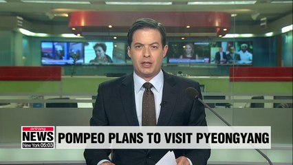 Pompeo to visit Pyeongyang if everything falls into place