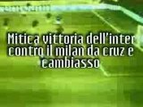 Mitica vittoria dell'inter contro milan cruz e cambiasso