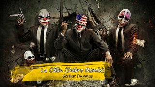 Serhat Durmus - La Câlin (Dabro Remix)
