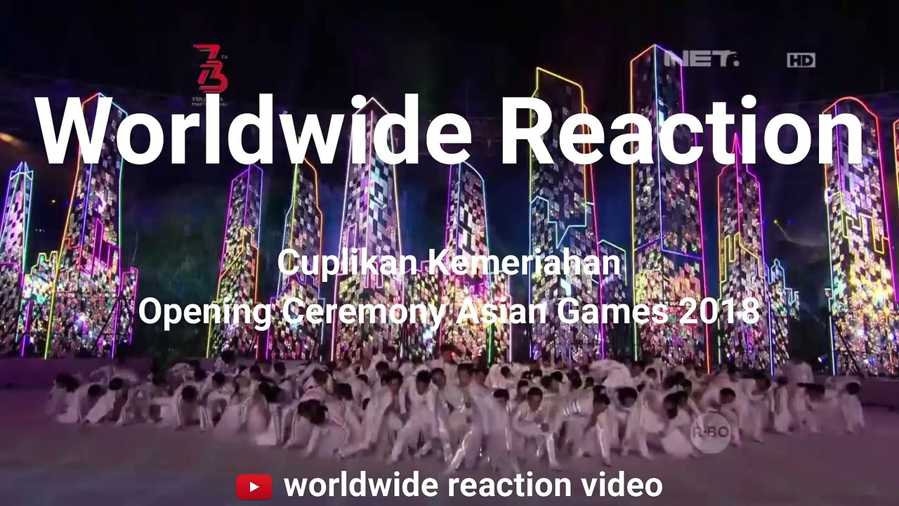 Cuplikan Kemeriahan Opening Ceremony Asian Games 2018 | Worldwide Reaction Video
