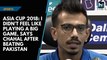 Asia Cup 2018: I didn't feel like playing a big game, says Chahal after beating Pakistan