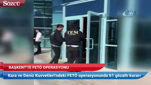 Kara ve Deniz Kuvvetleri’nde FETÖ operasyonu: 61 gözaltı kararı