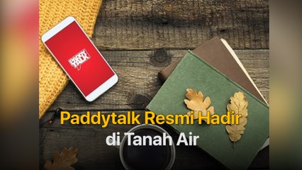 Paddytalk Resmi Hadir di Tanah Air