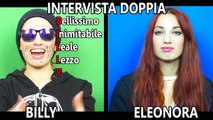 Intervista Doppia a Eleonora e Billy