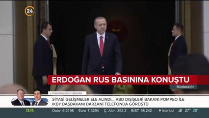 Cumhurbaşkanı Erdoğan Rus basınına konuştu