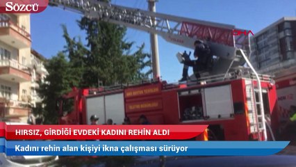 Hırsız, girdiği evdeki kadını rehin aldı