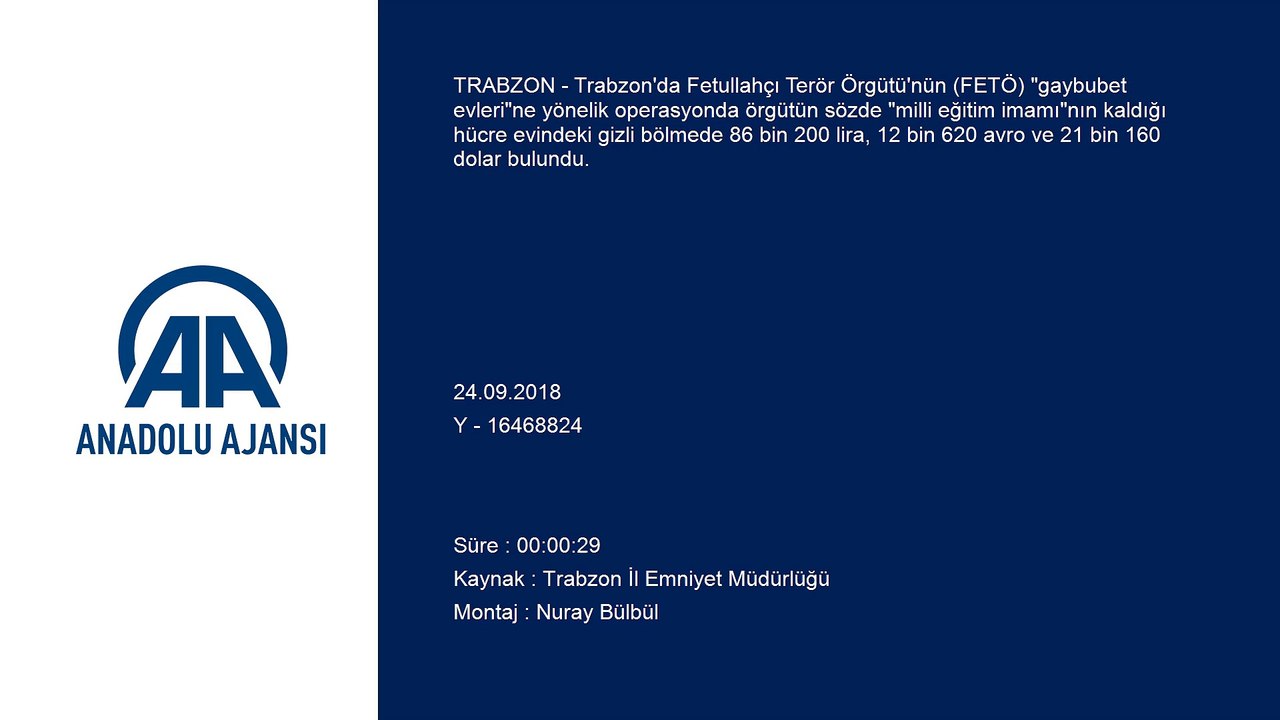 FETÖ'nün gizli bölmesinden yüklü miktarda para çıktı - TRABZON