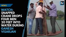 Watch: Snapped crane drops four men 20 feet into water during Ganesh Visarjan