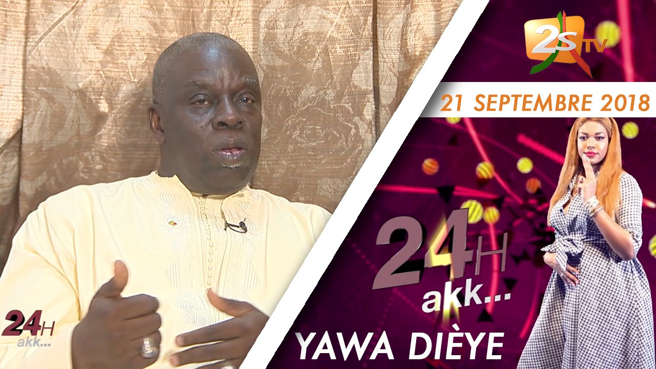 EXT 24H AKK DIOP SY DU 21 SEPTEMBRE 2018 AVEC YAWA