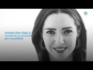 Ariadne Díaz: Soy actriz por no saber decir no