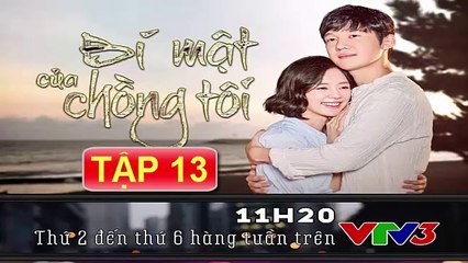 Bí Mật Của Chồng Tôi Tập 13 [ 11h20 Trên VTV3] -bi mat cua chong toi tap 13